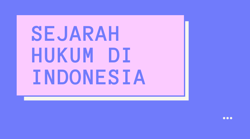 Sejarah Perkembangan Hukum