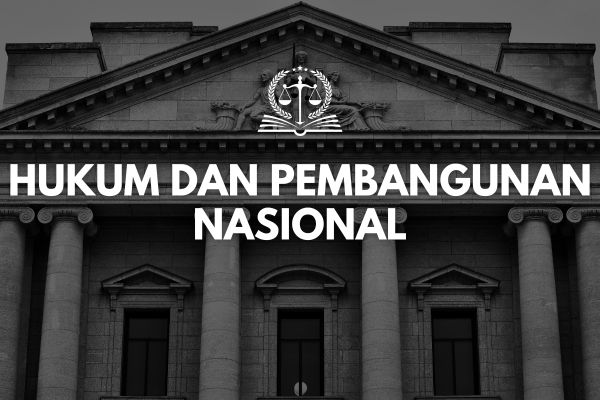 Sistem Hukum Dan Pembangunan Hukum Nasional Indonesia