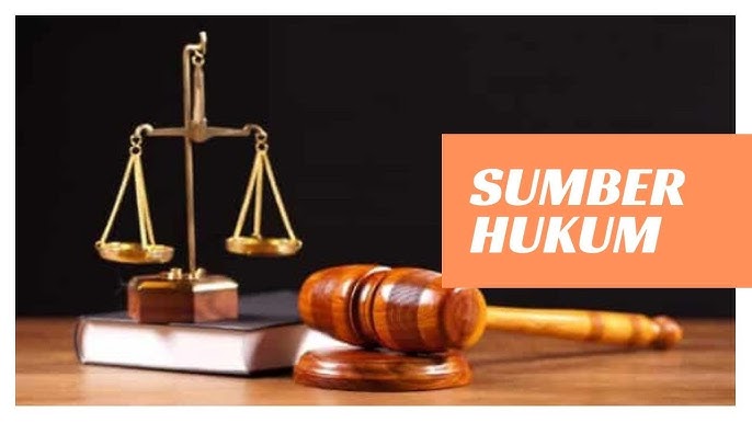 Memahami Sumber Hukum
